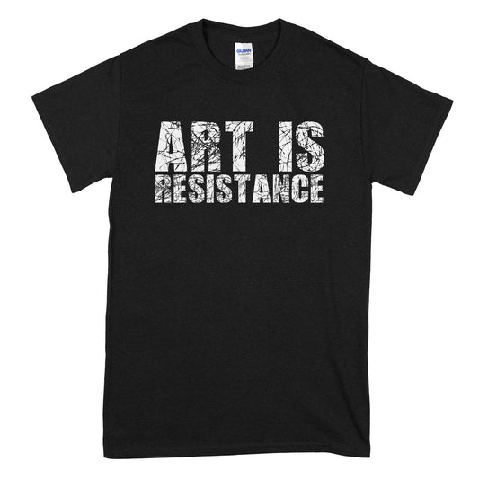 ART IS RESISTANCE T-SHIRT